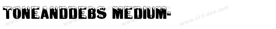 ToneAndDebs Medium字体转换